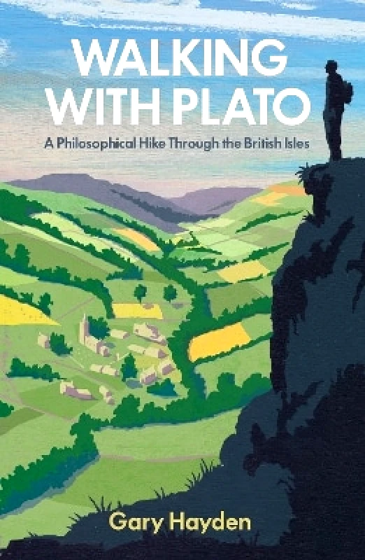 Oneworld Publications Walking With Plato: A Philosophical Hike Through the British Isles Gary Hayden Oneworld Publications 0701