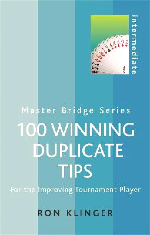 Cassell Reference 100 Winning Duplicate Tips: For the Improving Tournament Player Ron Klinger Cassell Reference 2003 Paperback / softback