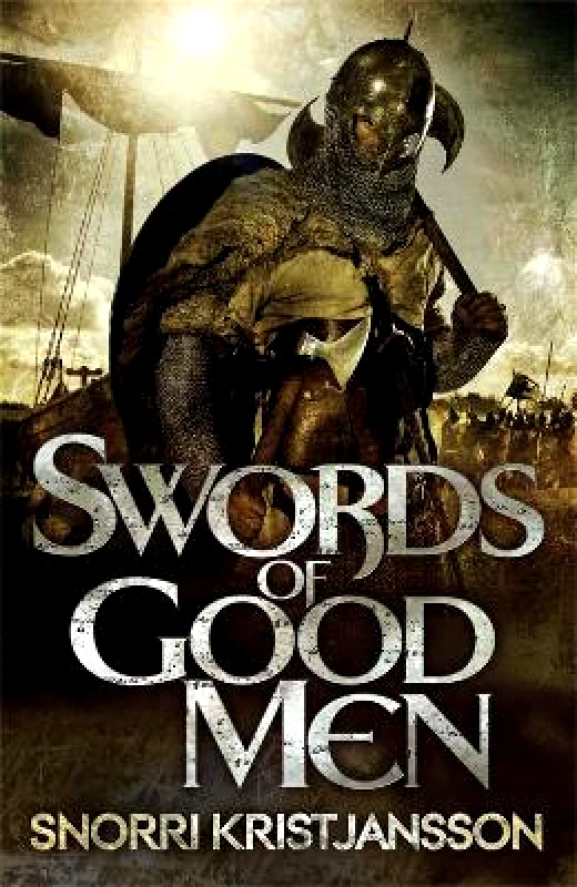 Jo Fletcher Books Swords of Good Men: The Valhalla Saga Book I Snorri Kristjansson Jo Fletcher Books 0801