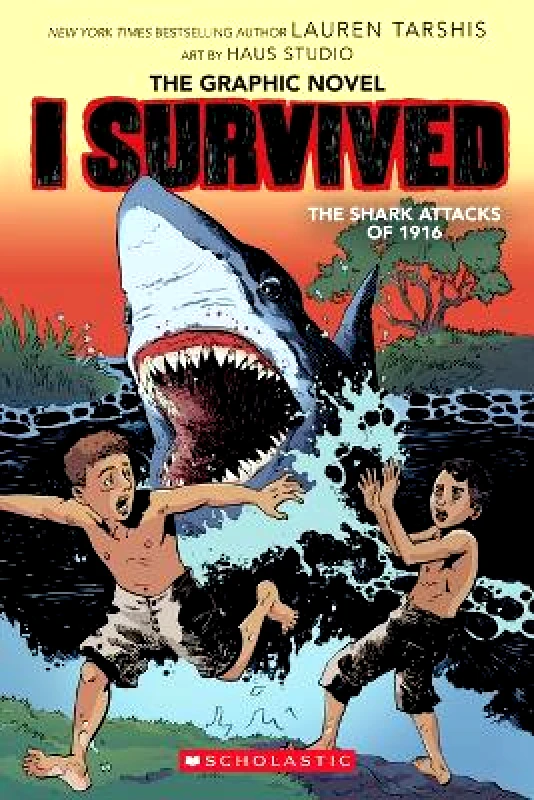 Graphix I Survived the Shark Attacks of 1916: A Graphic Novel (I Survived Graphic Novel #2): Volume 2 Lauren Tarshis Graphix