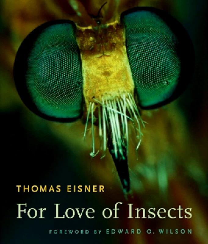 The Belknap Press For Love of Insects Thomas Eisner The Belknap Press 1031