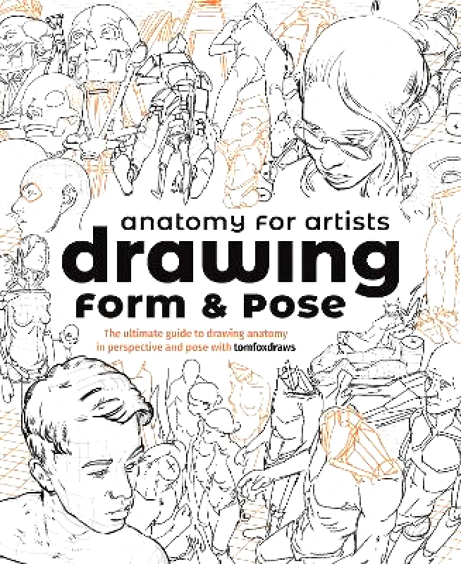 Anatomy for Artists: Drawing Form & Pose: The ultimate guide to drawing anatomy in perspective and pose Tom Fox 3DTotal Publishing Ltd φωτογραφία