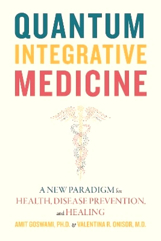 Monkfish Book Publishing Company Quantum Integrative Medicine: A New Paradigm for Health, Disease Prevention, and Healing Valentina R. Onisor Monkfish Book Publishing Company 0314