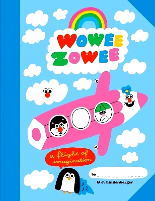 Cicada Books Wowee Zowee: A Flight of Imagination Jurg Lindenberger Cicada Books 0721