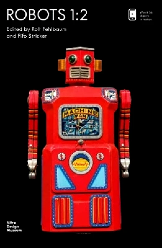 Vitra Design Museum Robots 1:2: R.F. Collection Fifo Stricker Vitra Design Museum 0203