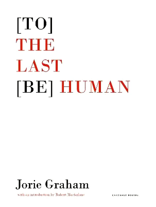 Carcanet Press Ltd [To] the Last [Be] Human Jorie Graham Carcanet Press Ltd Paperback / softback