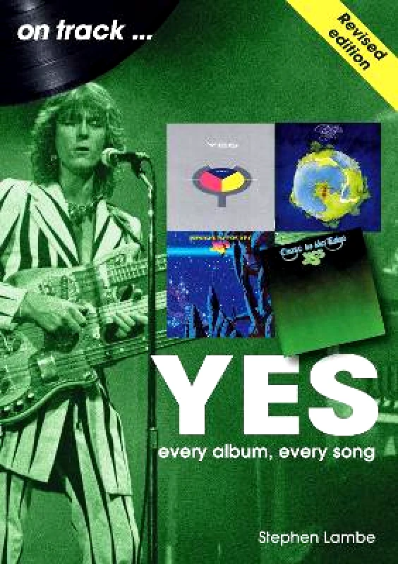 Sonicbond Publishing Yes On Track REVISED EDITION: Every Album, Every Song Stephen Lambe Sonicbond Publishing