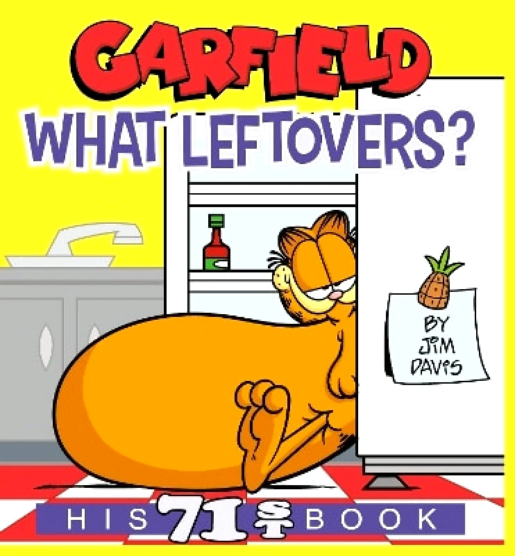 Ballantine Books Inc. Garfield What Leftovers?: His 71st Book Jim Davis Ballantine Books Inc.