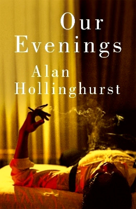 Picador Our Evenings Alan Hollinghurst Picador 1008