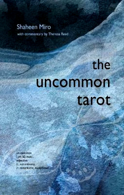 Red Wheel/Weiser The Uncommon Tarot: A Contemporary Reimagining of an Ancient Oracle Theresa Reed Red Wheel/Weiser