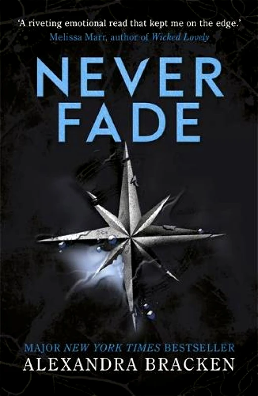 Quercus Children's Books A Darkest Minds Novel: Never Fade: Book Two in the heart-stopping dystopian series from the bestselling author of LORE Alexandra Bracken Quercus Children's Books 1117