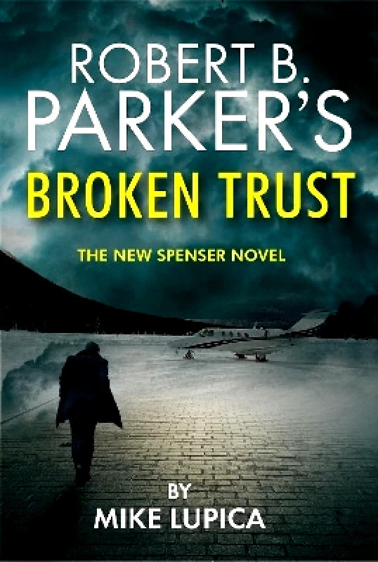 No Exit Press Robert B. Parker's Broken Trust [Spenser #51] Mike Lupica No Exit Press