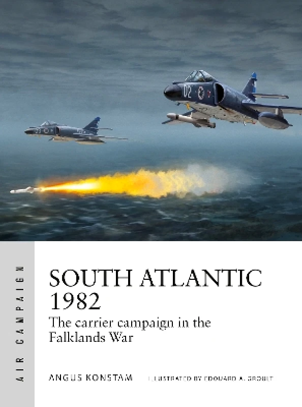South Atlantic 1982: The carrier campaign in the Falklands War Angus Konstam Osprey Publishing 0416 φωτογραφία
