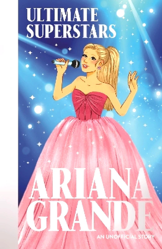 Bonnier Books Ltd Ultimate Superstars: Ariana Grande Liz Gogerly Bonnier Books Ltd