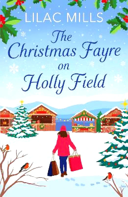Canelo Romance The Christmas Fayre on Holly Field: An inspiring and cosy festive romance Lilac Mills Canelo Romance