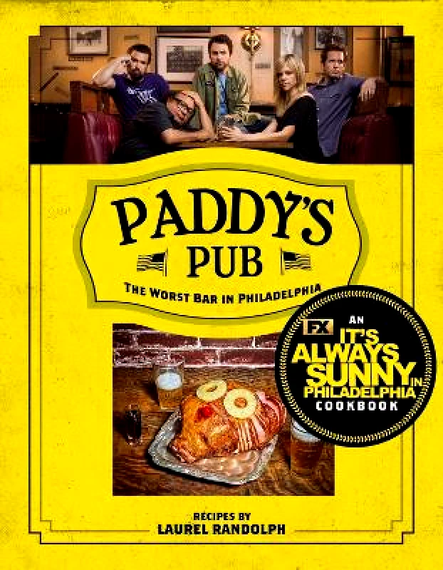 Hyperion Avenue Paddy's Pub: The Worst Bar in Philadelphia: An It's Always Sunny in Philadelphia Cookbook Laurel Randolf Hyperion Avenue