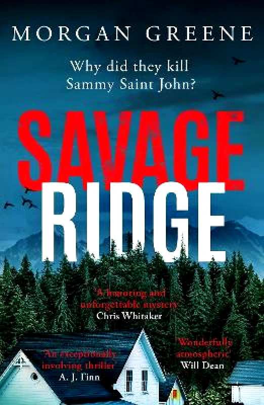 Canelo Crime Savage Ridge: A darkly atmospheric dual timeline crime thriller Morgan Greene Canelo Crime