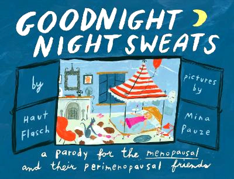 Zando Goodnight Night Sweats: A Parody for the Menopausal (and Their Perimenopausal Friends) Haut Flasch Zando