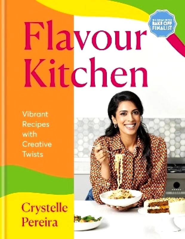 Octopus Publishing Group Flavour Kitchen: Vibrant Recipes with Creative Twists Crystelle Pereira Octopus Publishing Group 0525