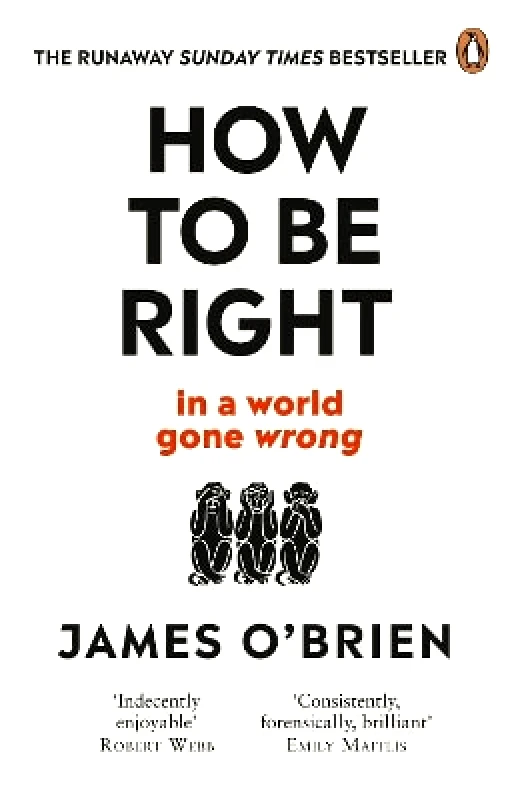 W H Allen How To Be Right: … in a world gone wrong James O'Brien W H Allen