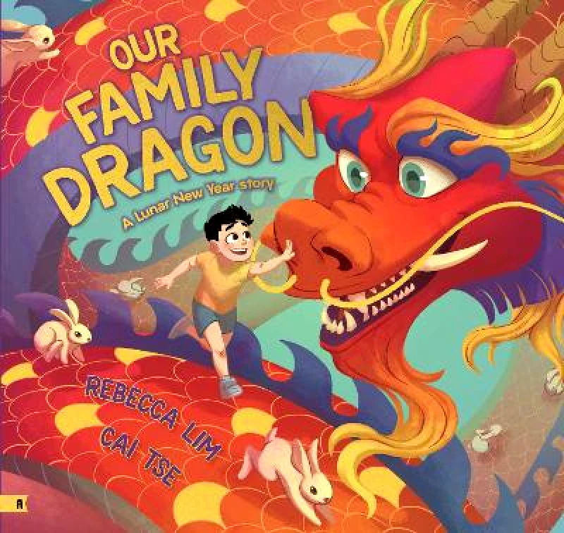 Albert Street Books Our Family Dragon: A Lunar New Year Story Rebecca Lim Albert Street Books