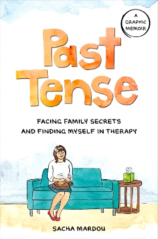 Avery Publishing Group Inc.,U.S. Past Tense: Facing Family Secrets and Finding Myself in Therapy Sacha Mardou Avery Publishing Group Inc.,U.S.