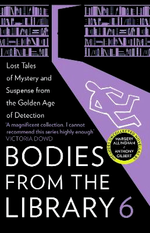 Collins Crime Club Bodies from the Library 6: Lost Tales of Mystery and Suspense from the Golden Age of Detection Collins Crime Club