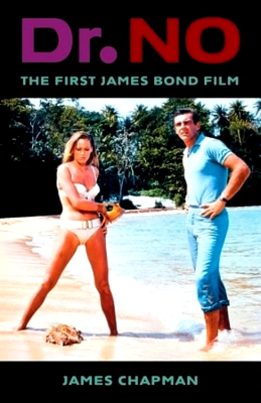 Columbia University Press Dr. No: The First James Bond Film James Chapman Columbia University Press 1130