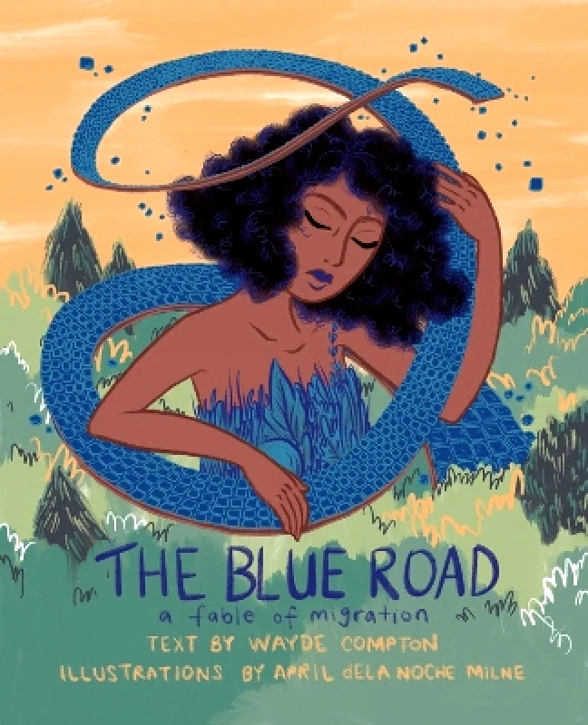 Arsenal Pulp Press The Blue Road: A Fable of Migration Wayde Compton Arsenal Pulp Press