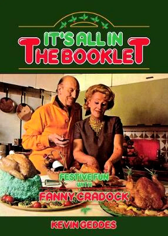 Fantom Films Limited It's All In The Booklet! Festive Fun with Fanny Cradock Kevin Geddes Fantom Films Limited Paperback / softback