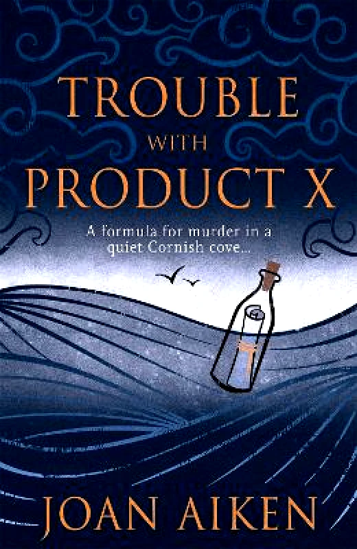 The Murder Room Trouble With Product X: Sinister events disrupt a quiet Cornish village Joan Aiken The Murder Room 0412