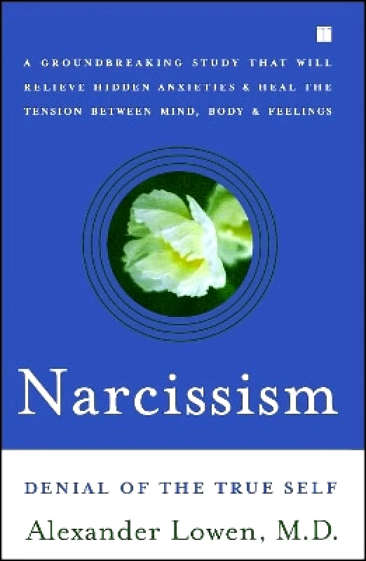 Touchstone Narcissism: Denial of the True Self Alexander Lowen Touchstone 0719