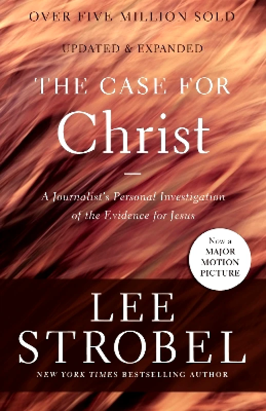 Zondervan The Case for Christ: A Journalist's Personal Investigation of the Evidence for Jesus Lee Strobel Zondervan