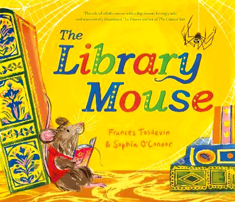 UCLan Publishing The Library Mouse Frances Tosdevin UCLan Publishing