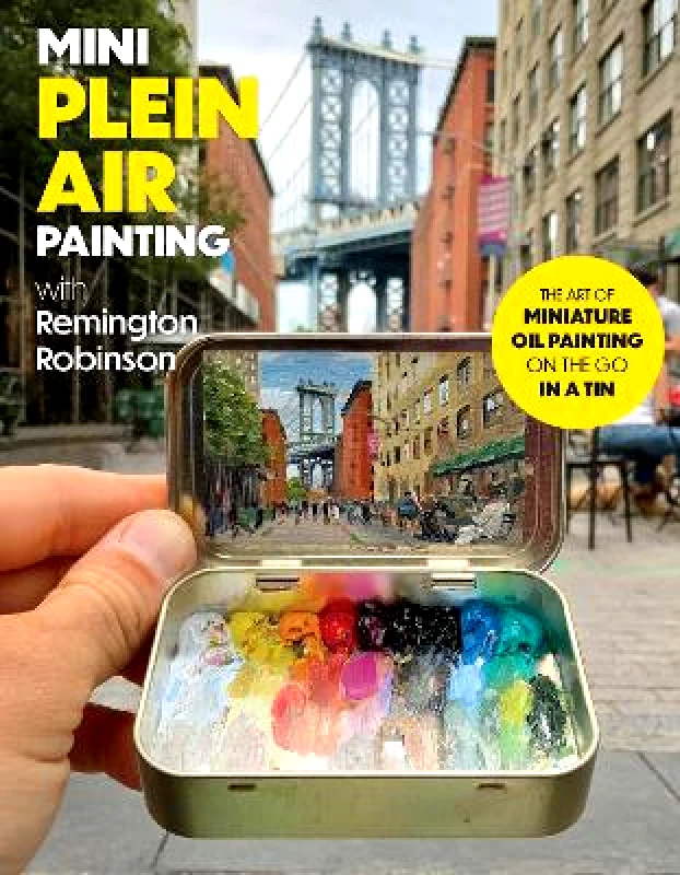 Walter Foster Publishing Mini Plein Air Painting with Remington Robinson: The art of miniature oil painting on the go in a portable tin Walter Foster Publishing 0815