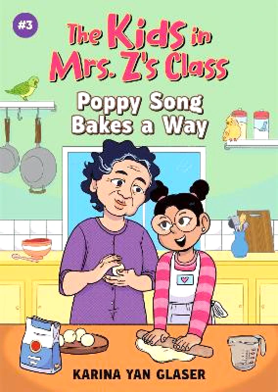 Algonquin Young Readers The Kids in Mrs. Z's Class: Poppy Song Bakes a Way Karina Glaser Algonquin Young Readers 1210