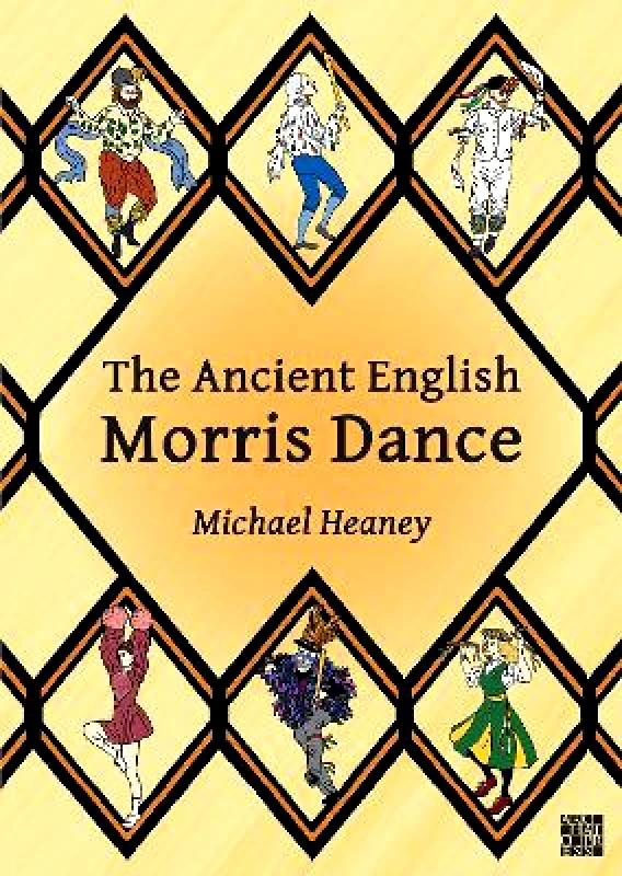 Archaeopress The Ancient English Morris Dance Michael Heaney Archaeopress