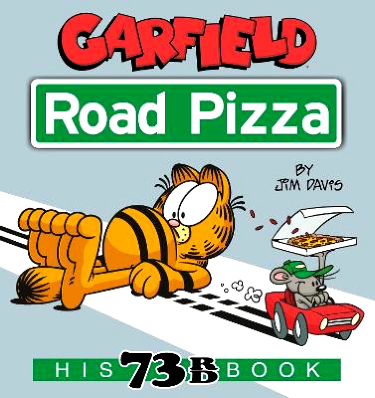 Ballantine Books Inc. Garfield Road Pizza: His 73rd Book  Jim Davis Ballantine Books Inc.