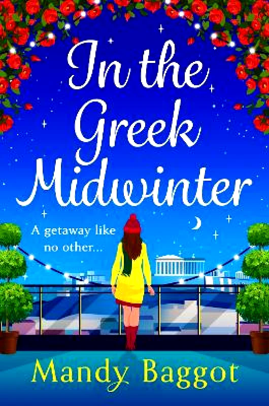Boldwood Books Ltd In the Greek Midwinter: A laugh-out-loud winter romance from Mandy Baggot Boldwood Books Ltd