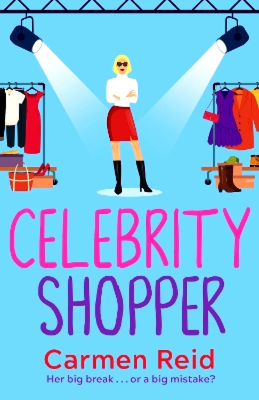 Boldwood Books Ltd Celebrity Shopper: A feel-good romantic comedy Carmen Reid Boldwood Books Ltd