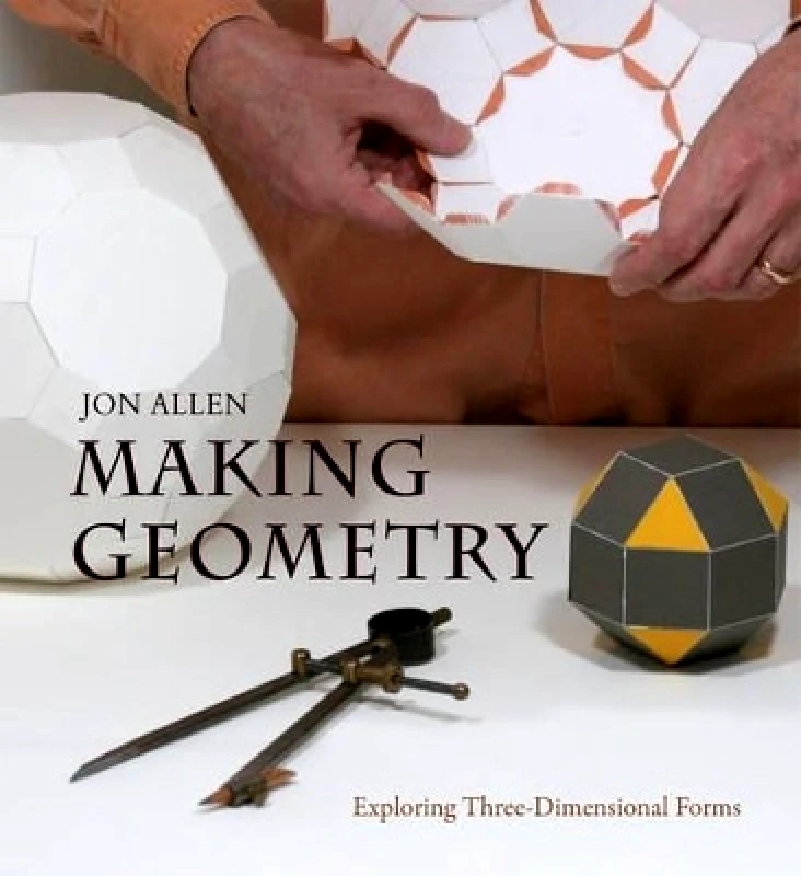 Floris Books Making Geometry: Exploring Three-Dimensional Forms Jon Allen Floris Books