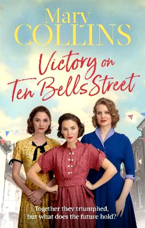 Little, Brown Book Group Victory on Ten Bells Street: a heart-warming East End saga Mary Collins Little, Brown Book Group 2020 Paperback / softback