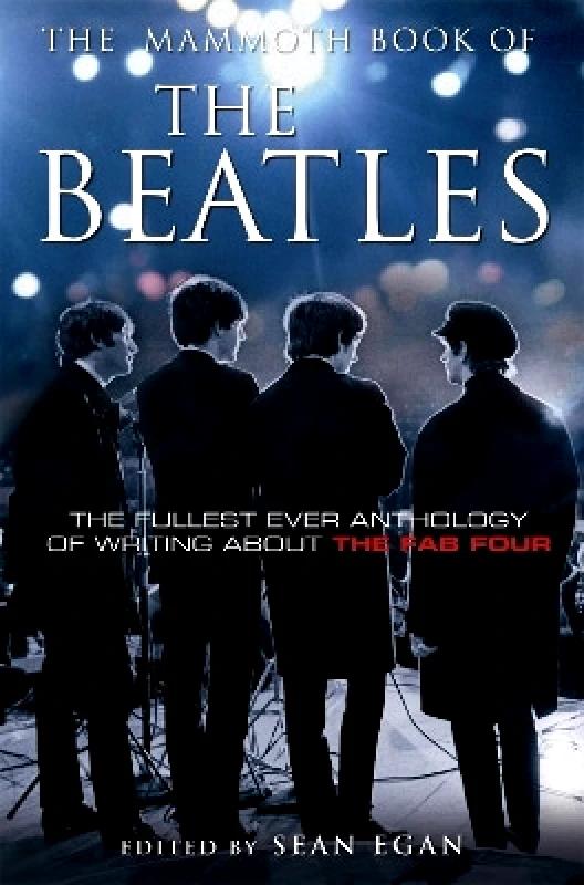 Robinson Publishing The Mammoth Book of the Beatles Sean Egan Robinson Publishing 0920