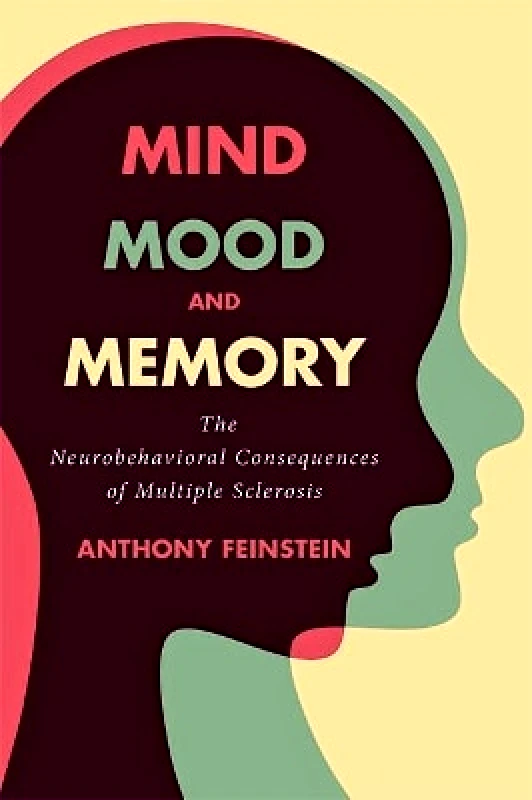 Johns Hopkins University Press Mind, Mood, and Memory: The Neurobehavioral Consequences of Multiple Sclerosis Anthony Feinstein Johns Hopkins University Press 0426