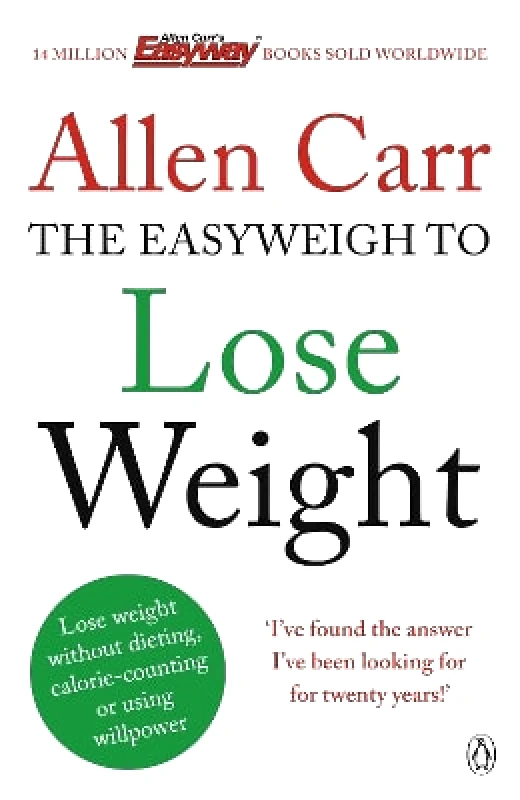 Penguin Books Ltd Allen Carr's Easyweigh to Lose Weight: The revolutionary method to losing weight fast from international bestselling author of The Easy Way to Stop Smoking Penguin Books Ltd