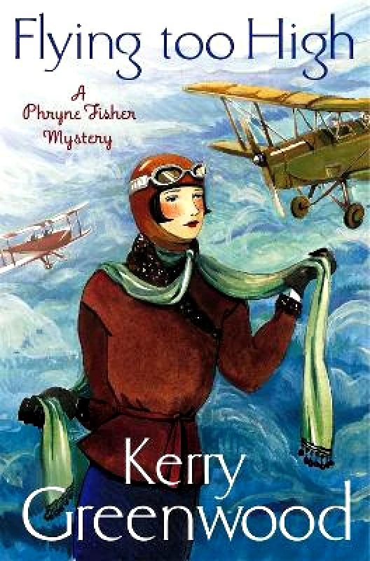 Constable Crime Flying Too High: Miss Phryne Fisher Investigates Kerry Greenwood Constable Crime Paperback / softback