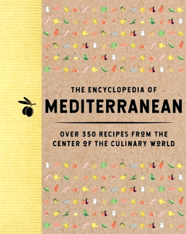 Cider Mill Press Book Publishers LLC The Encyclopedia of Mediterranean: Over 350 Recipes from the Center of the Culinary World (Your Go-To Cookbook For Healthy And Tasty Meals) The Coastal Kitchen Cider Mill Press Book Publishers LLC