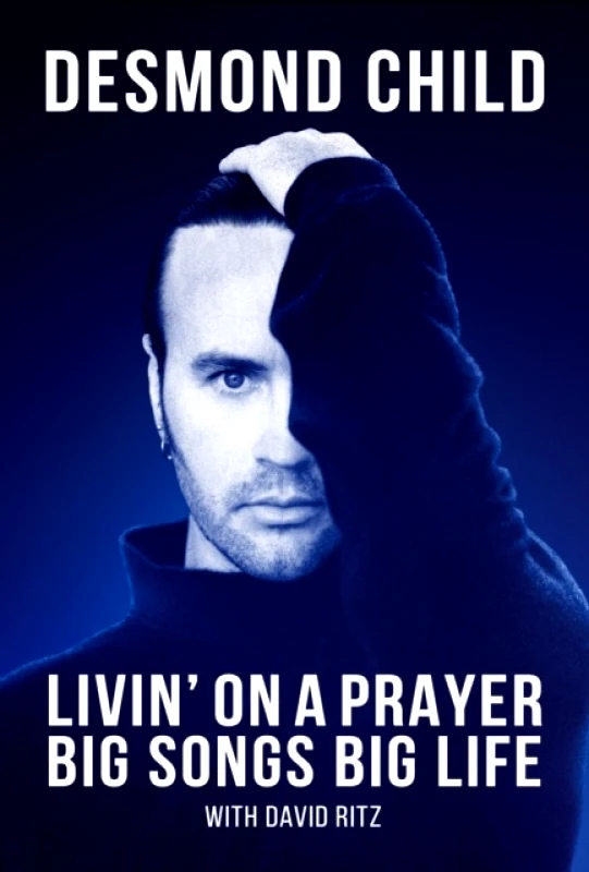 Diversion Books Livin' on a Prayer : Big Songs, Big Life Desmond Child Diversion Books 2023 Hardback