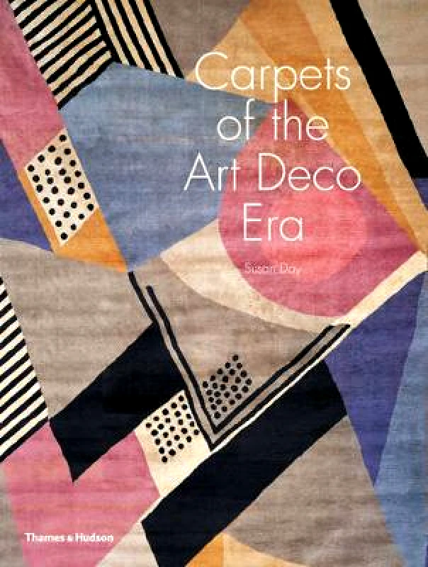 Thames & Hudson Ltd Carpets of the Art Deco Era Susan Day Thames & Hudson Ltd Hardback 2015
