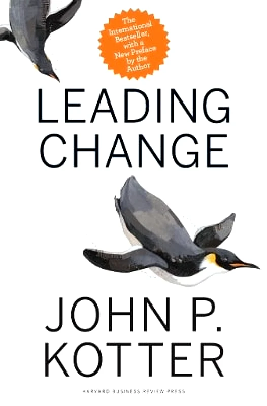 Harvard Business Review Press Leading Change, With a New Preface by the Author John P. Kotter Harvard Business Review Press